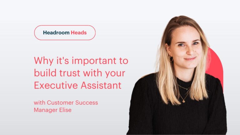 Why it's important to build trust with your Executive Assistant